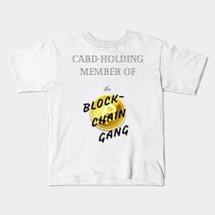 Card-holding member of the BLOCK-CHAIN Gang! Kids T-Shirt